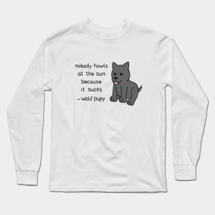 wolfpupy quote Long Sleeve T-Shirt